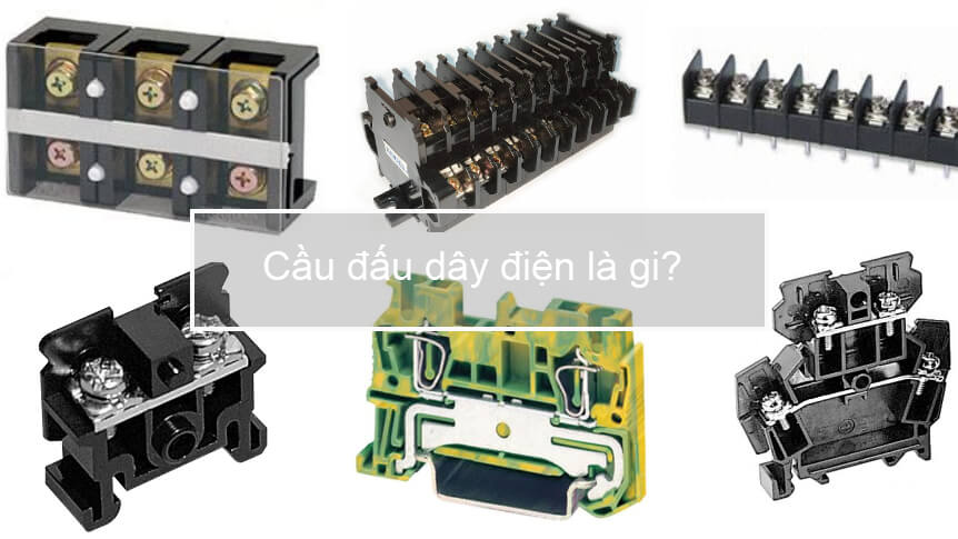 Cầu nối dây điện là gì? Có bao nhiêu loại cầu đấu điện?